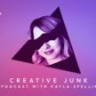 The Creative Junk Podcast With Kayla Spelling