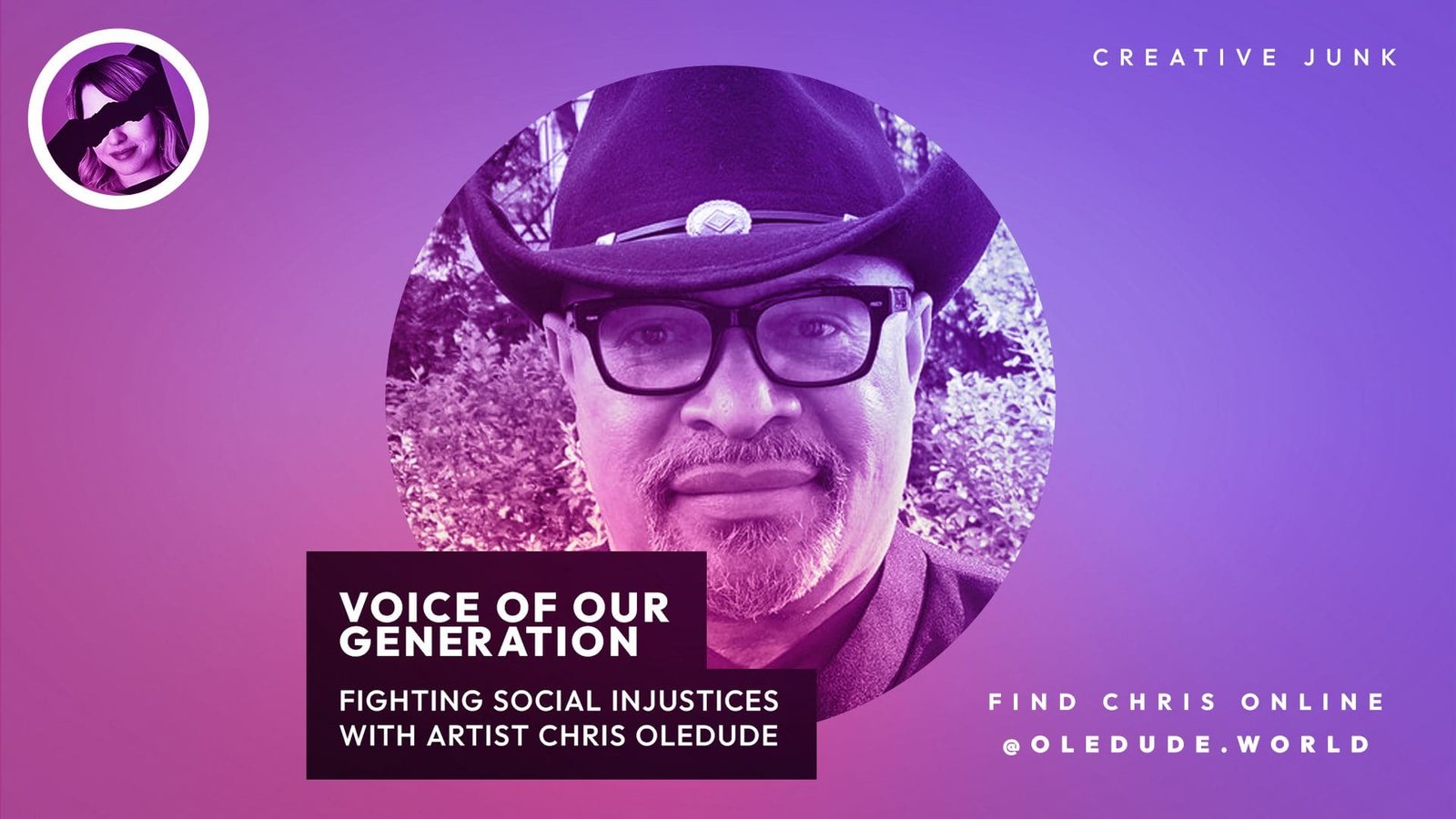 Creative Junk, Episode #3: Voice Of Our Generation: Fighting Social Injustices With Chris Oledude