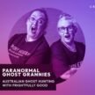 Creative Junk, Episode #5: Paranormal Ghost Grannies: Australian Ghost Hunting With Frightfully Good