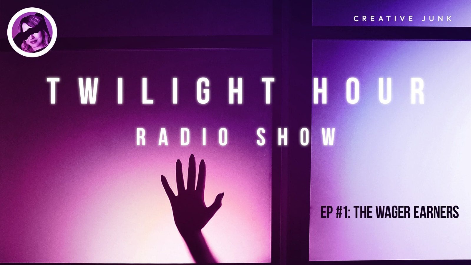 Creative Junk, Episode #4: Twilight Hour Radio Show: The Wage Earners
