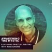 Awakening The Mystic: Spiritual Writing With Rob Dorgan